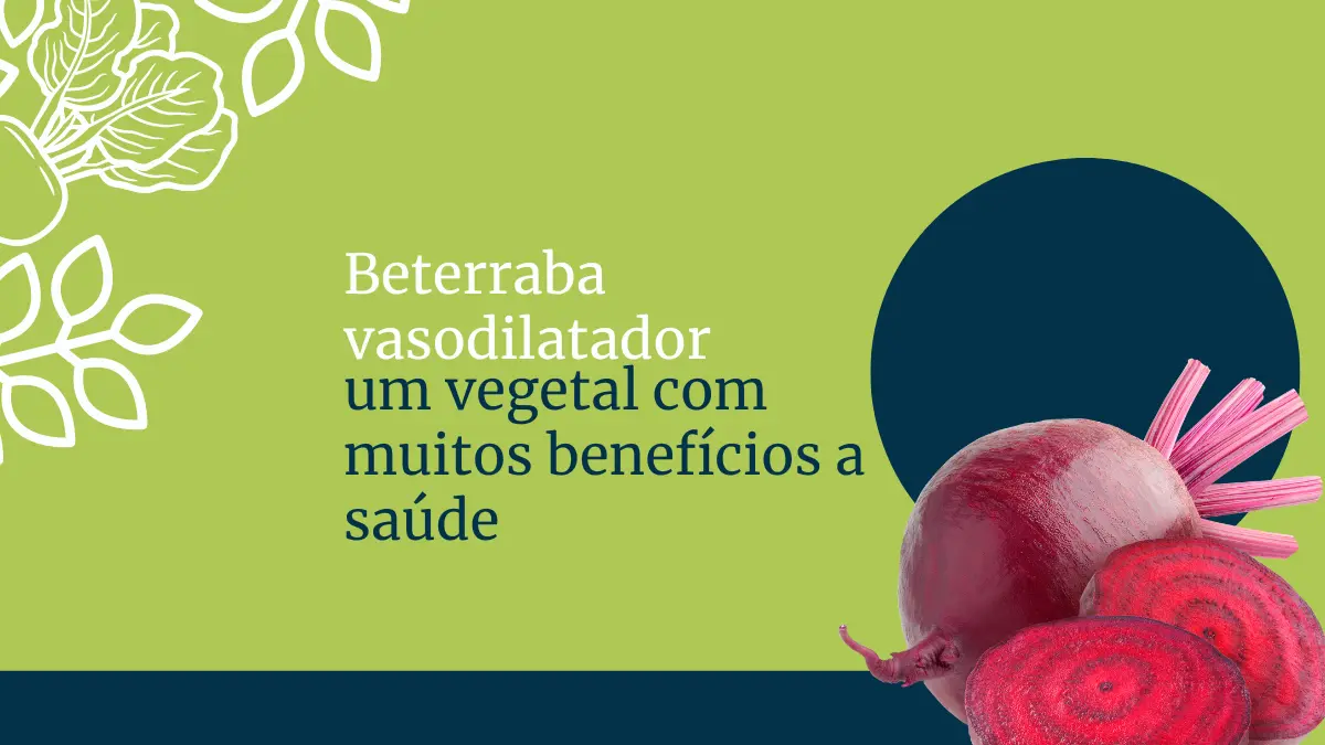 Beterraba vasodilatador: um vegetal com muitos benefícios a saúde