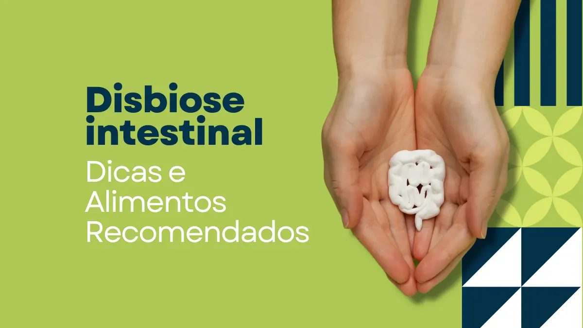 Dieta para quem tem disbiose intestinal